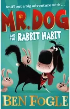 Mr Dog and the Rabbit Habit
