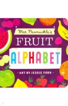 Mrs. Peanuckle's Fruit Alphabet