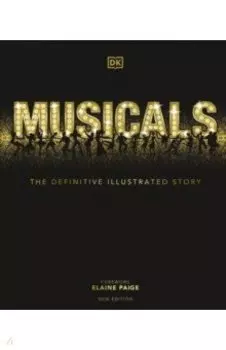 Musicals. The Definitive Illustrated Story