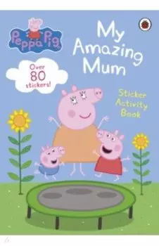 My Amazing Mum. Sticker Activity Book