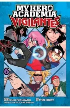 My Hero Academia. Vigilantes. Volume 6
