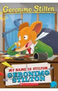 My Name Is Stilton, Geronimo Stilton