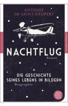 Nachtflug. Die Geschichte seines Lebens in Bildern