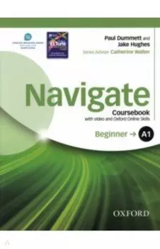 Navigate. A1 Beginner. Coursebook with Oxford Online Skills Program (+DVD)