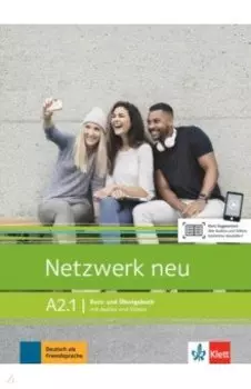 Netzwerk Neu. A2.1. Kurs- und Ubungsbuch mit Audios und Videos