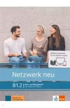 Netzwerk neu. B1.2. Kurs- und Ubungsbuch mit Audios und Videos inklusive Lizenzcode BlinkLearning