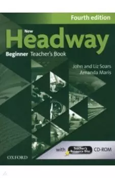 New Headway. Fourth Edition. Beginner. Teacher's Book with Teacher's Resource Disc