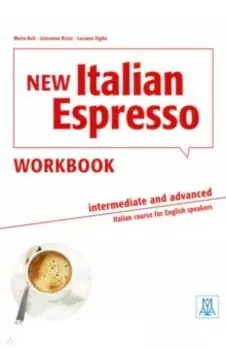New Italian Espresso. Intermediate and advanced. Workbook + audio online