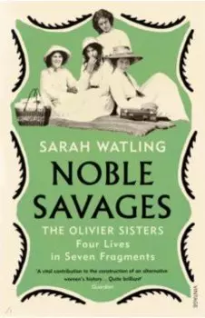 Noble Savages. The Olivier Sisters