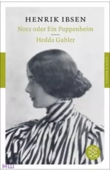 Nora oder Ein Puppenheim. Hedda Gabler