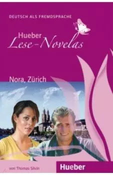Nora, Zrich. Leseheft. Deutsch als Fremdsprache