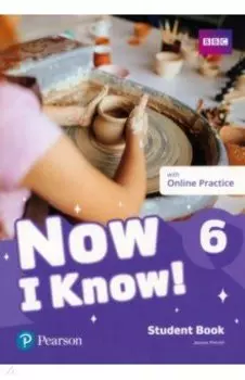 Now I Know! Level 6. Student's Book with Online Practice