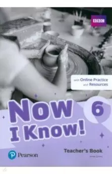 Now I Know! Level 6. Teacher's Book with Online Practice and Resources