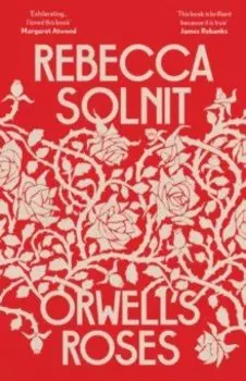 Orwell’s Roses
