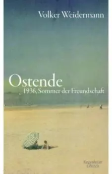 Ostende. 1936, Sommer der Freundschaft