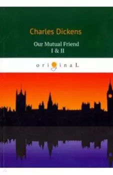 Our Mutual Friend I &amp; II