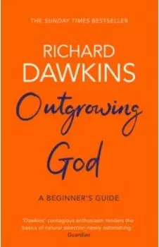 Outgrowing God. A Beginner's Guide