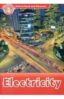 Oxford Read and Discover. Level 2. Electricity