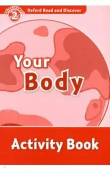 Oxford Read and Discover. Level 2. Your Body. Activity Book