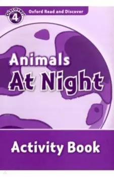 Oxford Read and Discover. Level 4. Animals at Night. Activity Book