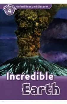 Oxford Read and Discover. Level 4. Incredible Earth