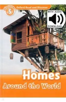 Oxford Read and Discover. Level 5. Homes Around the World Audio Pack