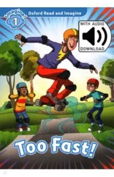 Oxford Read and Imagine. Level 1. Too Fast Audio Pack