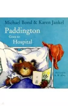 Paddington Goes to Hospital