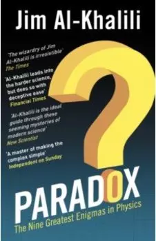 Paradox. The Nine Greatest Enigmas in Physics