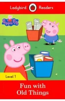 Peppa Pig: Fun with Old Things (PB) +downloadable audio