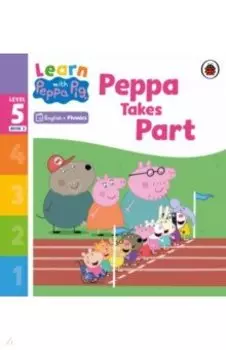 Peppa Takes Part. Level 5 Book 3