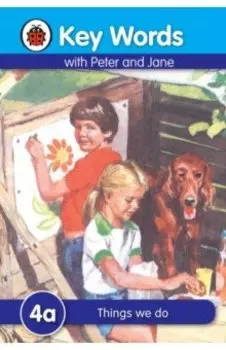 Peter and Jane 4a. Things We Do