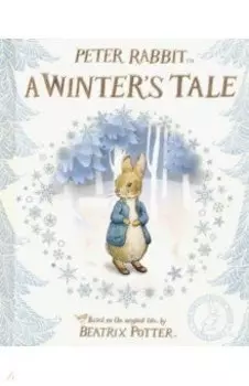 Peter Rabbit. A Winter's Tale