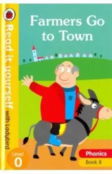 Phonics 8. Farmers Go to Town
