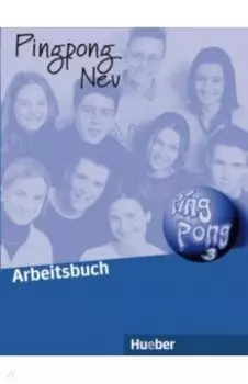 Pingpong Neu 3. Arbeitsbuch. Deutsch als Fremdsprache
