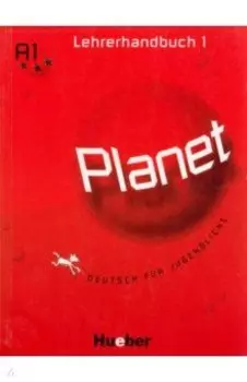 Planet 1. Lehrerhandbuch. Deutsch fr Jugendliche. Deutsch als Fremdsprache