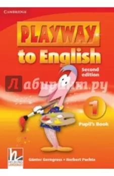 Playway to English. Level 1. Second Edition. Pupil's Book
