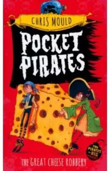 Pocket Pirates. The Great Cheese Robbery