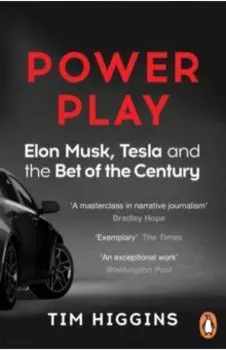 Power Play. Elon Musk, Tesla, and the Bet of the Century