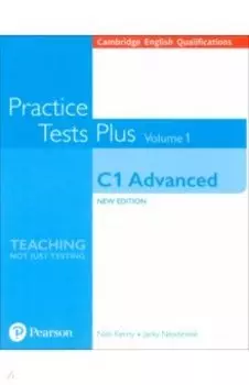 Practice Tests Plus. New Edition. C1 Advanced. Volume 1. Without Key