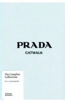 Prada Catwalk. The Complete Collections