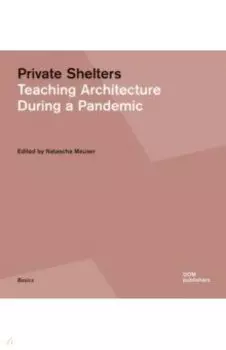 Private Shelters. Teaching Architecture During a Pandemic