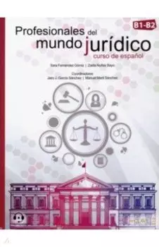 Profesionales de mundo juridico. Curso de espanol. B1-B2