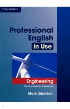 Professional English in Use. Engineering. Book with Answers. Technical English for Professionals