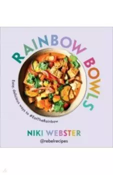 Rainbow Bowls. Easy, delicious ways to EatTheRainbow