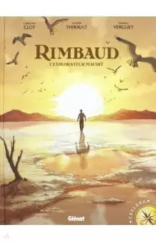 Rimbaud. L'Explorateur maudit