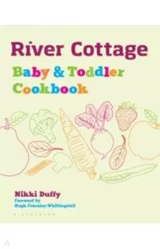 River Cottage Baby and Toddler Cookbook