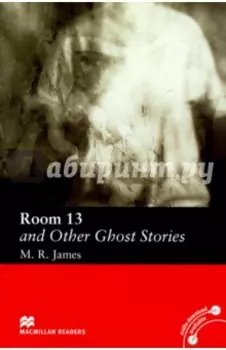 Room 13 and Other Ghost Stories