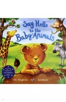 Say Hello to the Baby Animals