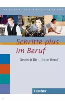Schritte plus im Beruf. bungsbuch. Deutsch fr ... Ihren Beruf. Deutsch als Fremdsprache